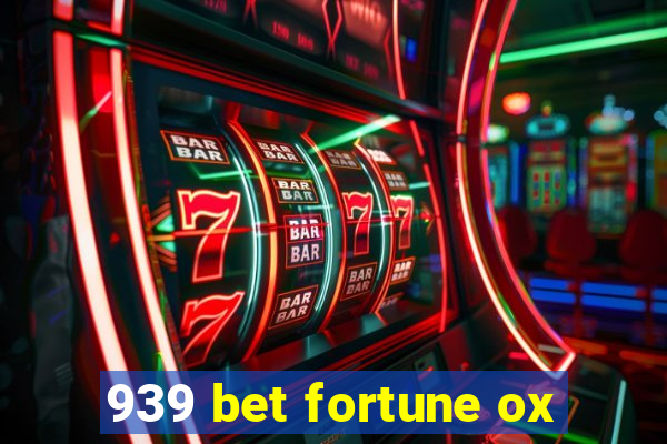 939 bet fortune ox